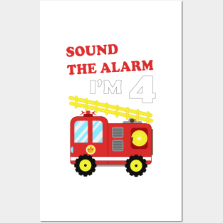 Fire Truck 4th Birthday, Sound the Alarm I'm 4 Posters and Art